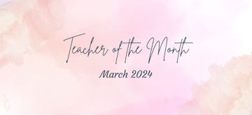 March 2024 National Teacher of the Month
